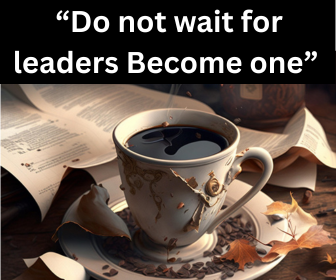 “Do not wait for leaders. Become one”