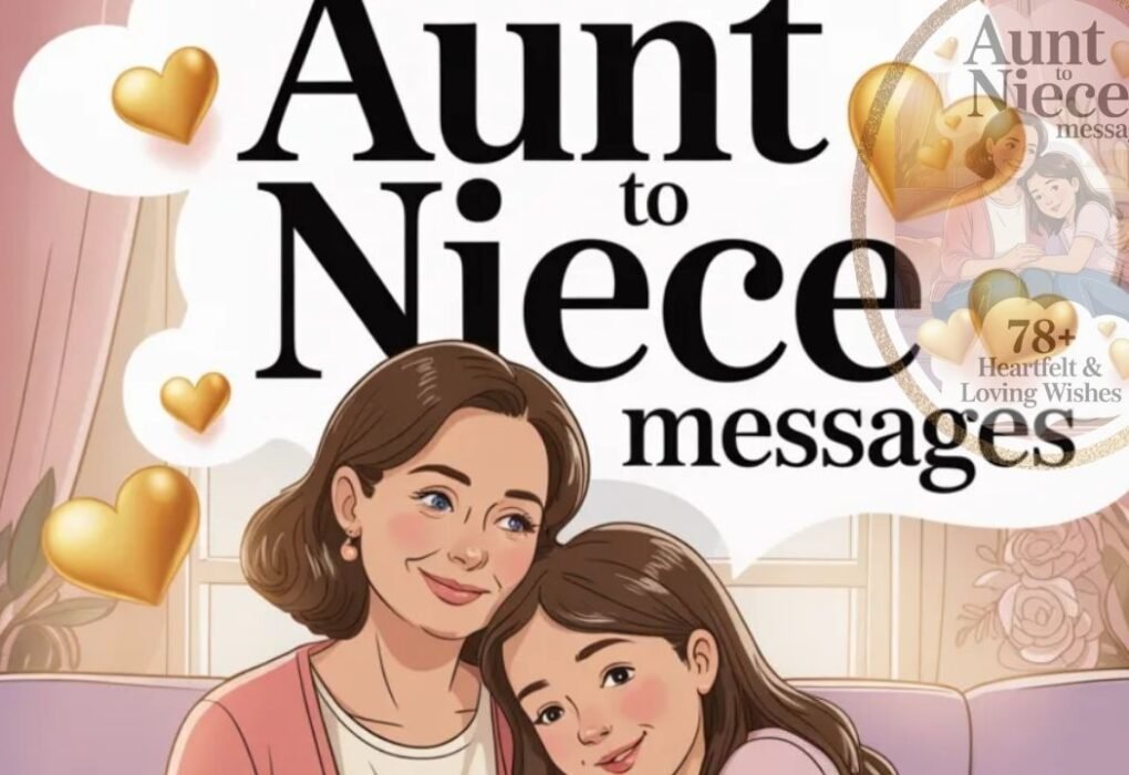 Aunt to Niece Messages (78+ Heartfelt & Loving Wishes)