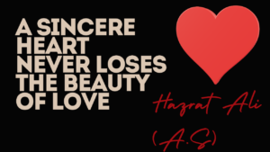 A sincere heart never loses the beauty of love.